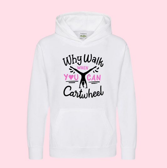 Why Walk When You Can Cartwheel - White