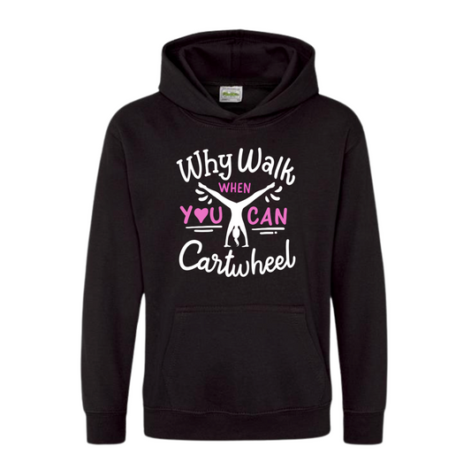 Why Walk When You Can Cartwheel - Black